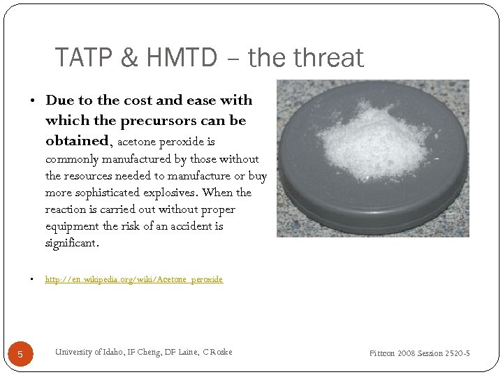 TATP & HMTD – the threat • Due to the cost and ease with