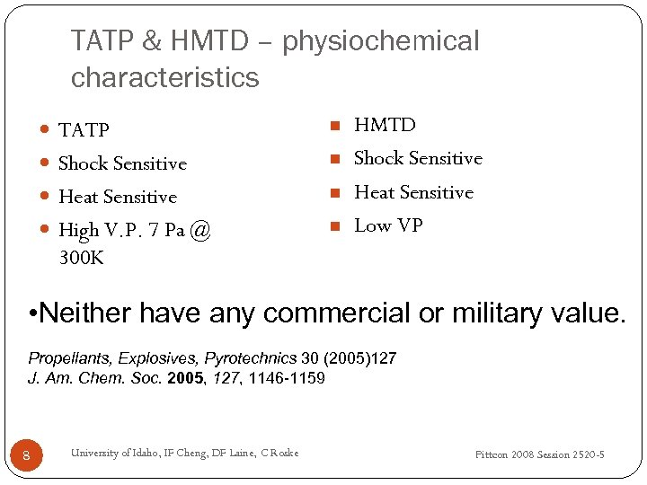 TATP & HMTD – physiochemical characteristics TATP n Shock Sensitive n Heat Sensitive n