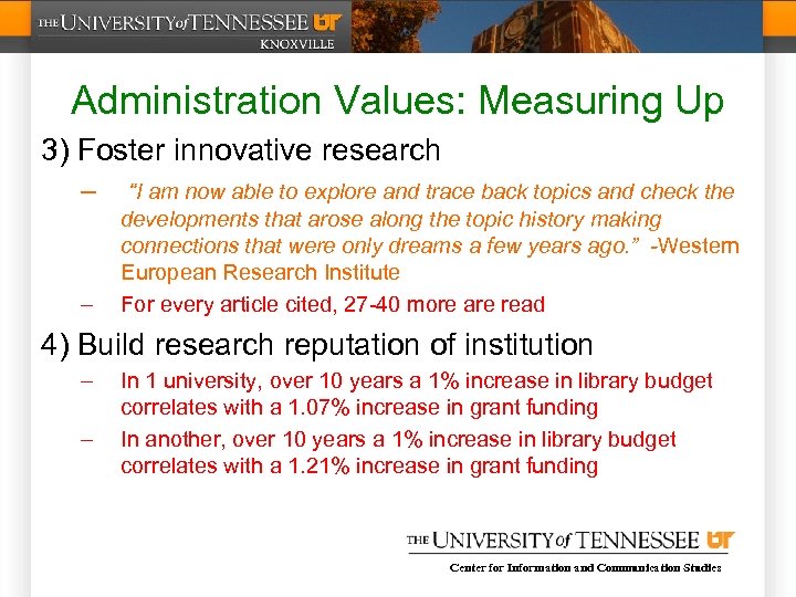 Administration Values: Measuring Up 3) Foster innovative research – – “I am now able