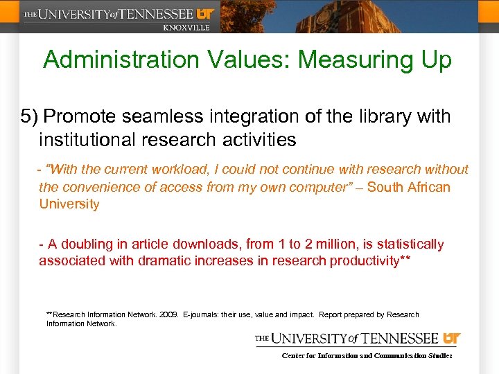 Administration Values: Measuring Up 5) Promote seamless integration of the library with institutional research
