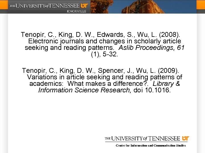 Tenopir, C. , King, D. W. , Edwards, S. , Wu, L. (2008). Electronic