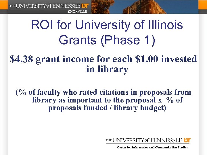 ROI for University of Illinois Grants (Phase 1) $4. 38 grant income for each