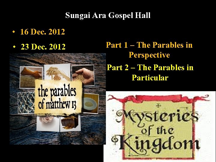 Sungai Ara Gospel Hall • 16 Dec. 2012 • 23 Dec. 2012 Part 1