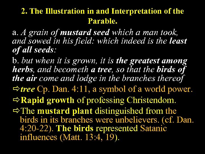 2. The Illustration in and Interpretation of the Parable. a. A grain of mustard