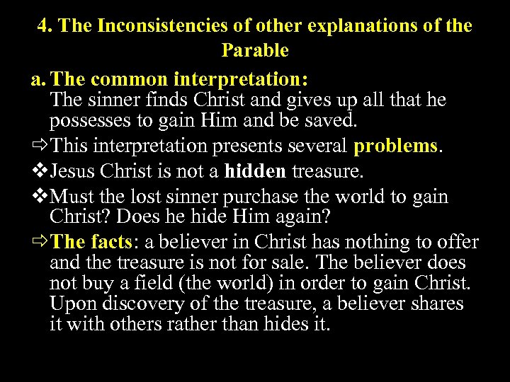 4. The Inconsistencies of other explanations of the Parable a. The common interpretation: The