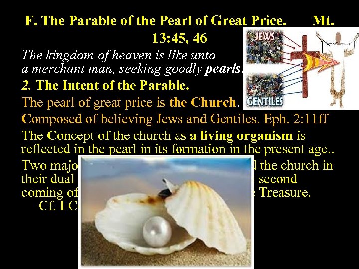 F. The Parable of the Pearl of Great Price. Mt. 13: 45, 46 The