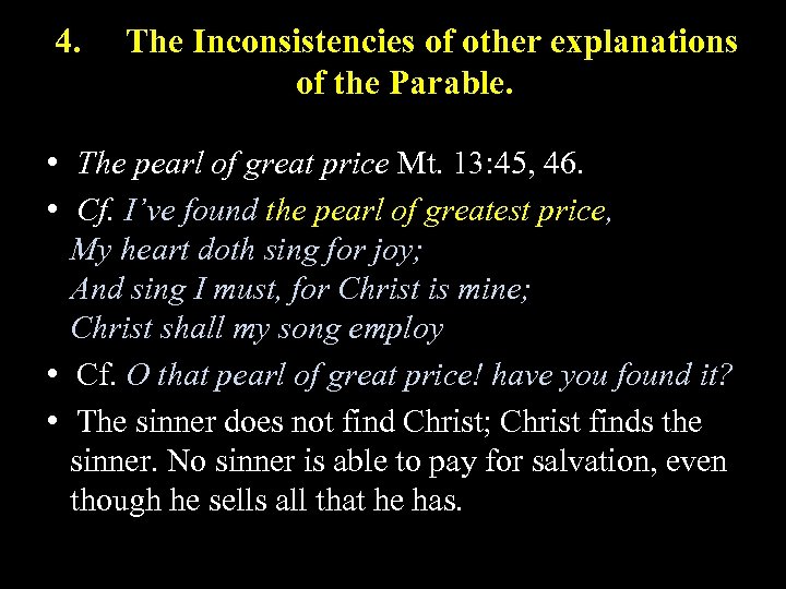 4. The Inconsistencies of other explanations of the Parable. • The pearl of great