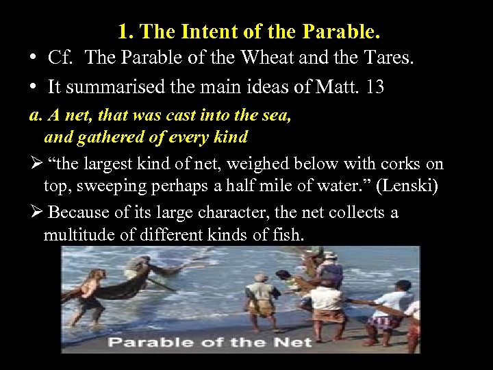 1. The Intent of the Parable. • Cf. The Parable of the Wheat and