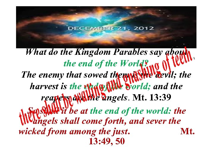 What do the Kingdom Parables say about the end of the World? The enemy