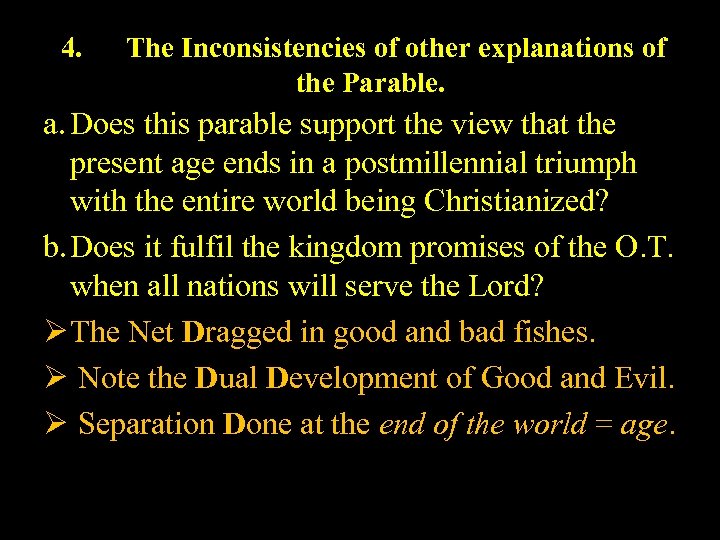 4. The Inconsistencies of other explanations of the Parable. a. Does this parable support