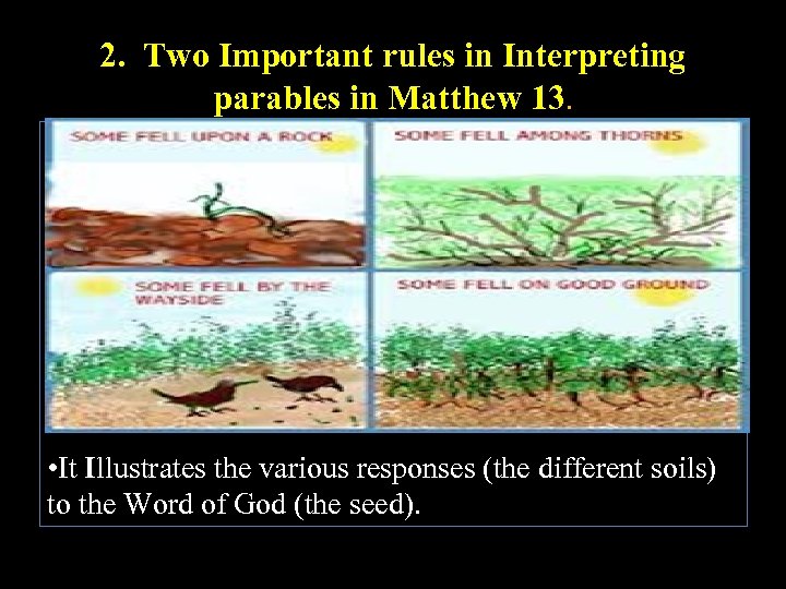 2. Two Important rules in Interpreting parables in Matthew 13. . a. Accept as