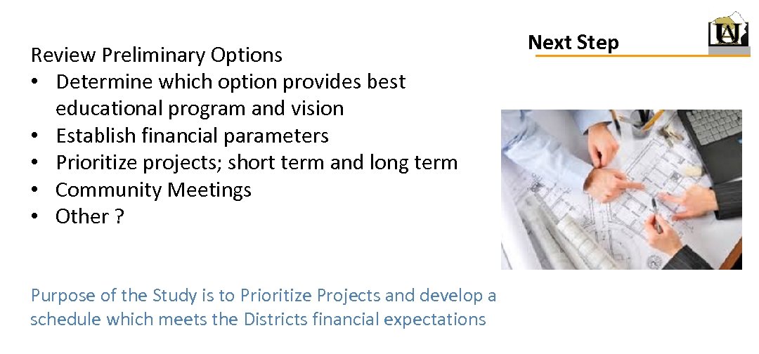 Review Preliminary Options • Determine which option provides best educational program and vision •