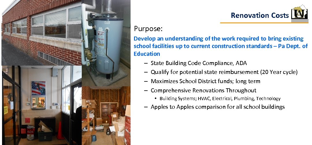 Renovation Costs Purpose: Develop an understanding of the work required to bring existing school