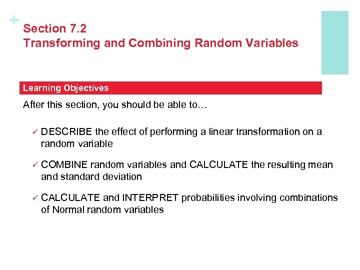 + Section 7. 2 Transforming and Combining Random Variables Learning Objectives After this section,