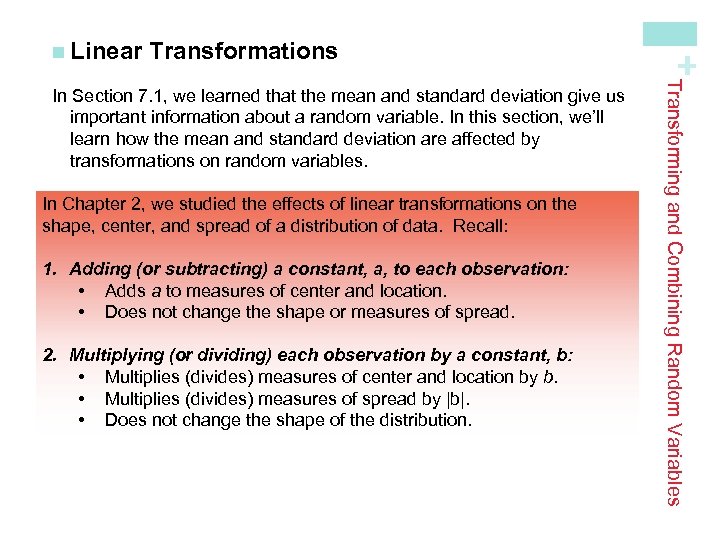 Transformations In Chapter 2, we studied the effects of linear transformations on the shape,