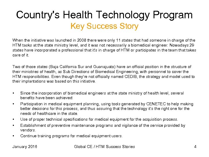 Country's Health Technology Program Key Success Story When the initiative was launched in 2008