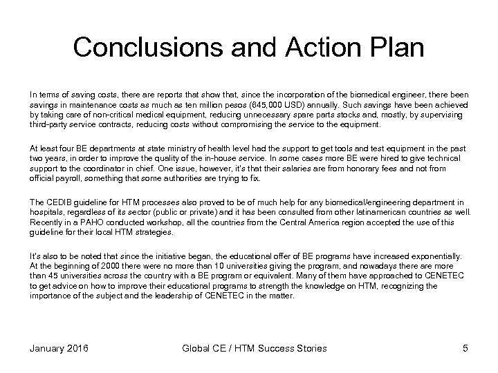 Conclusions and Action Plan In terms of saving costs, there are reports that show