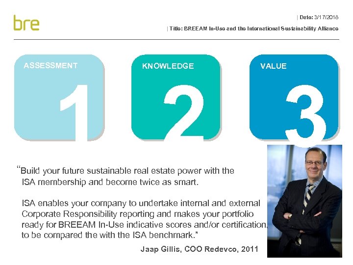 | Date: 3/17/2018 | Title: BREEAM In-Use and the International Sustainability Alliance ASSESSMENT KNOWLEDGE