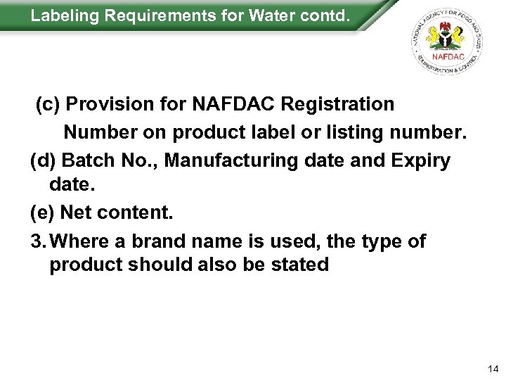 Labeling Requirements for Water contd. (c) Provision for NAFDAC Registration Number on product label