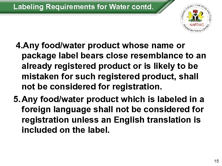 Labeling Requirements for Water contd. 4. Any food/water product whose name or package label