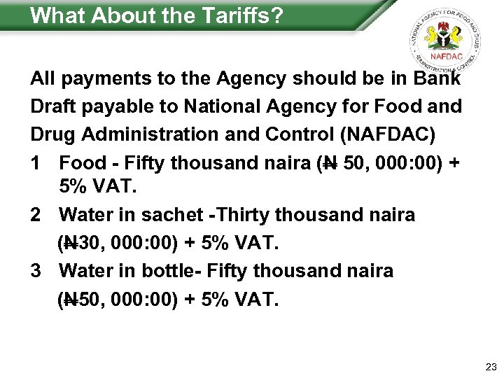 What About the Tariffs? All payments to the Agency should be in Bank Draft