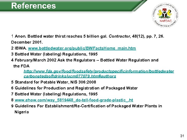 References 1 Anon. Bottled water thirst reaches 5 billion gal. Contractor, 48(12), pp. 7,