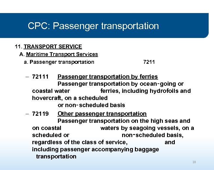 CPC: Passenger transportation 11. TRANSPORT SERVICE A. Maritime Transport Services a. Passenger transportation 7211