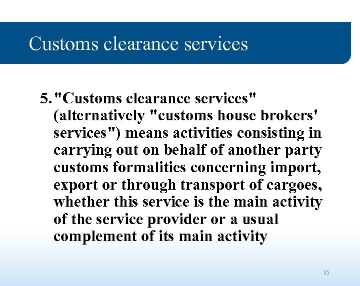 Customs clearance services 5. 