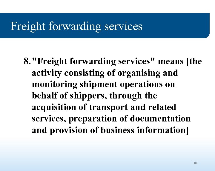 Freight forwarding services 8. 