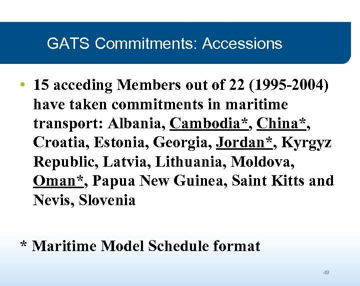 GATS Commitments: Accessions • 15 acceding Members out of 22 (1995 -2004) have taken