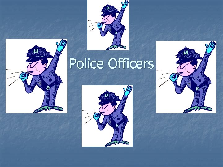 Police Officers 