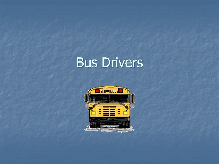 Bus Drivers 