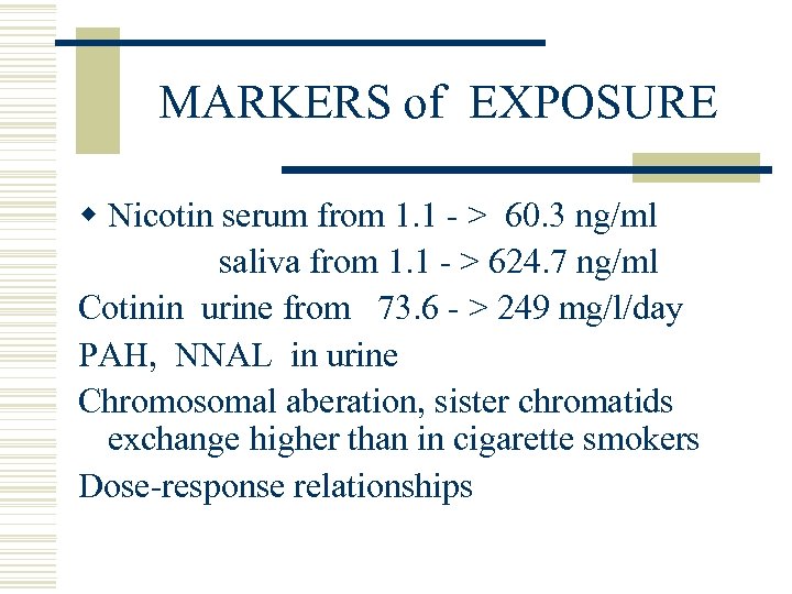 MARKERS of EXPOSURE w Nicotin serum from 1. 1 - > 60. 3 ng/ml