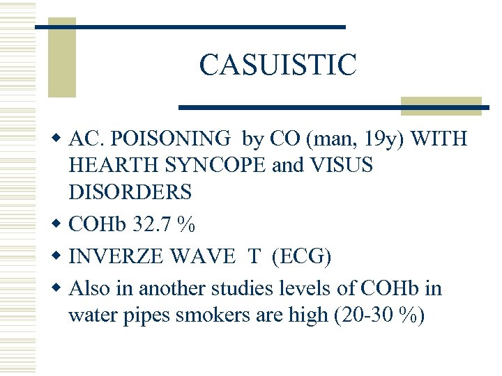 CASUISTIC w AC. POISONING by CO (man, 19 y) WITH HEARTH SYNCOPE and VISUS