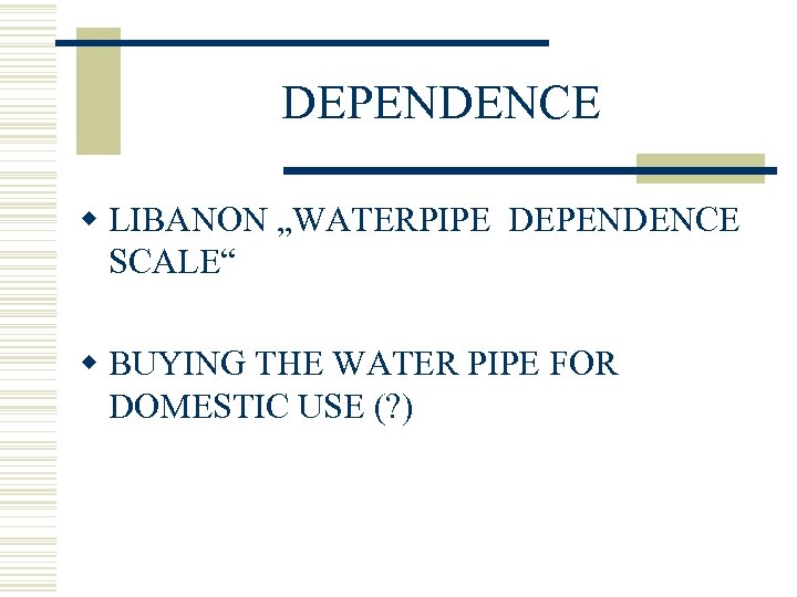 DEPENDENCE w LIBANON „WATERPIPE DEPENDENCE SCALE“ w BUYING THE WATER PIPE FOR DOMESTIC USE