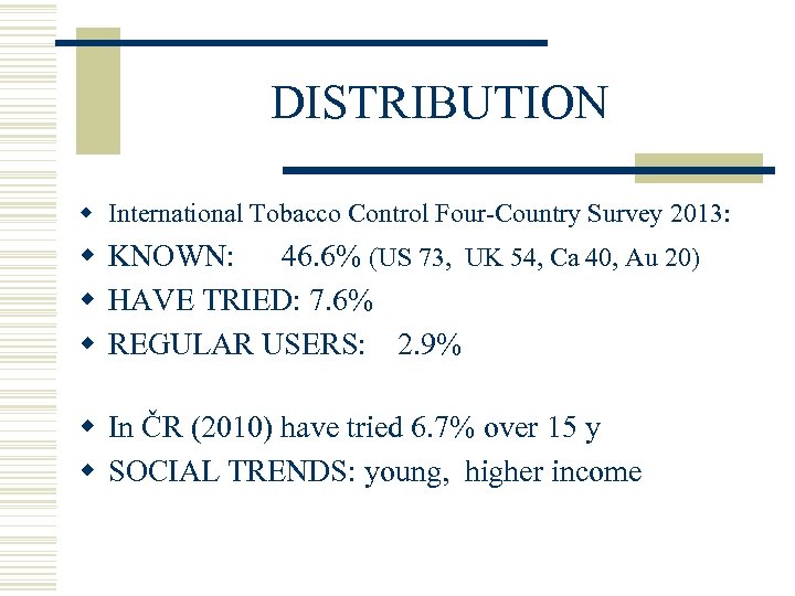 DISTRIBUTION w International Tobacco Control Four-Country Survey 2013: w KNOWN: 46. 6% (US 73,