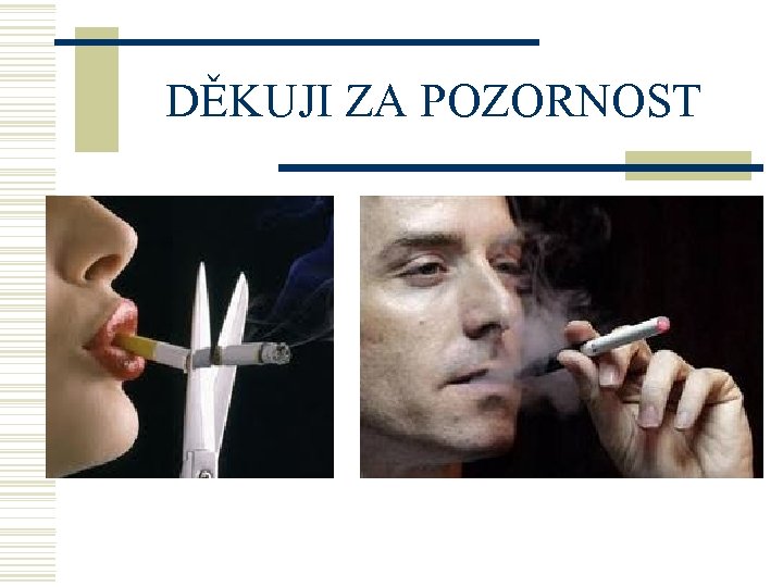 DĚKUJI ZA POZORNOST 