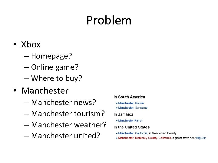 Problem • Xbox – Homepage? – Online game? – Where to buy? • Manchester