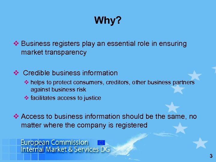 Why? v Business registers play an essential role in ensuring market transparency v Credible