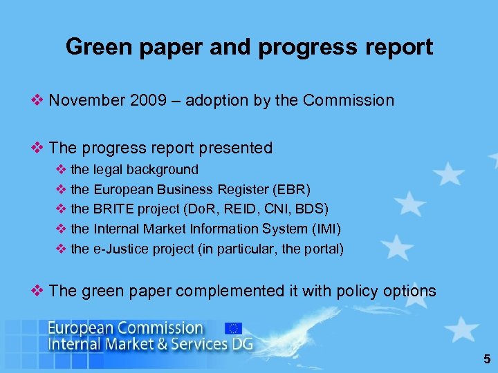 Green paper and progress report v November 2009 – adoption by the Commission v