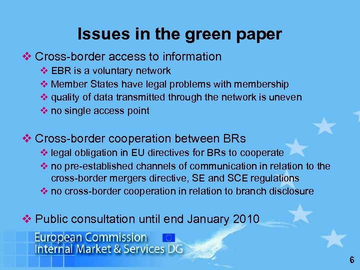 Issues in the green paper v Cross-border access to information v EBR is a