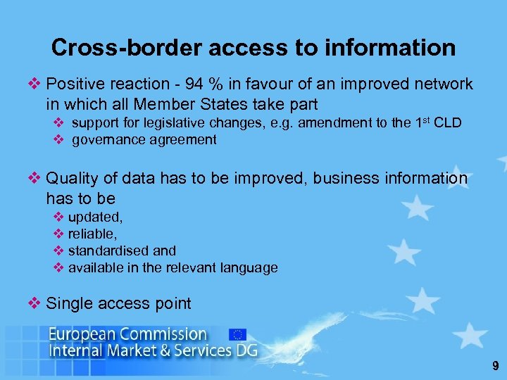 Cross-border access to information v Positive reaction - 94 % in favour of an