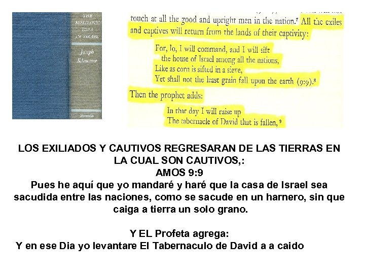 LOS EXILIADOS Y CAUTIVOS REGRESARAN DE LAS TIERRAS EN LA CUAL SON CAUTIVOS, :