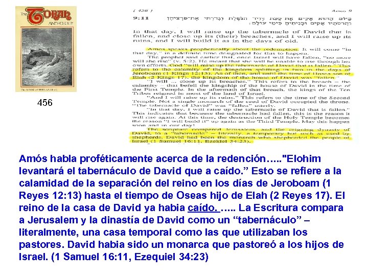 456 Amós habla proféticamente acerca de la redención…. . "Elohim levantará el tabernáculo de