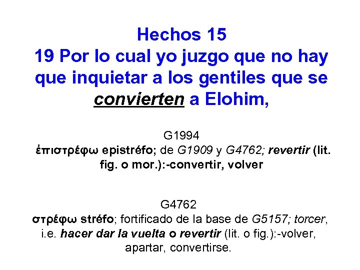 Hechos 15 19 Por lo cual yo juzgo que no hay que inquietar a