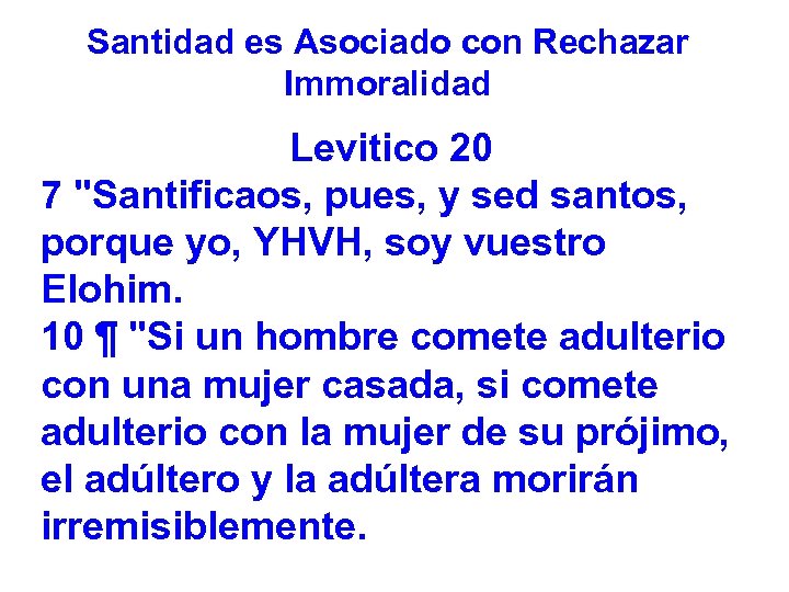 Santidad es Asociado con Rechazar Immoralidad Levitico 20 7 "Santificaos, pues, y sed santos,