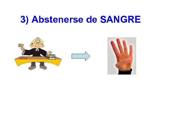 3) Abstenerse de SANGRE 