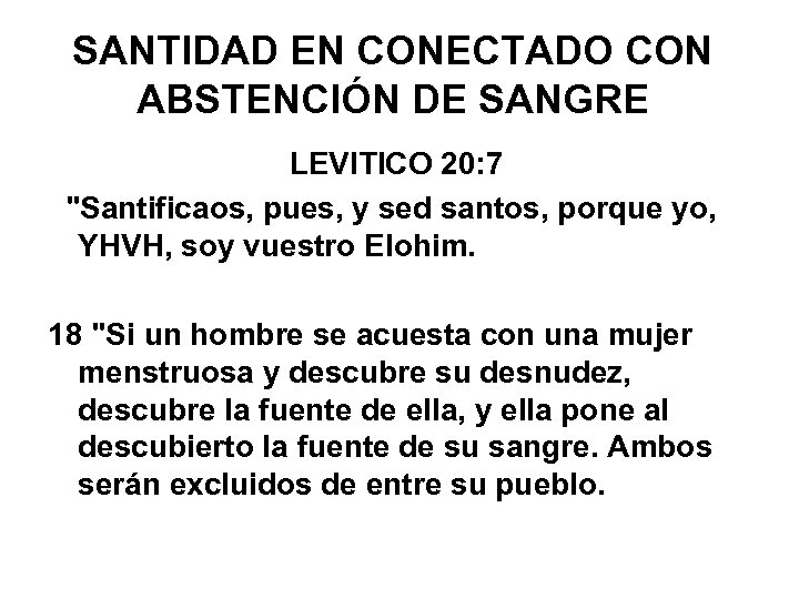 SANTIDAD EN CONECTADO CON ABSTENCIÓN DE SANGRE LEVITICO 20: 7 "Santificaos, pues, y sed