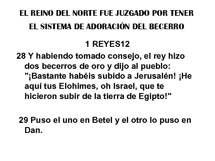 EL REINO DEL NORTE FUE JUZGADO POR TENER EL SISTEMA DE ADORACIÓN DEL BECERRO