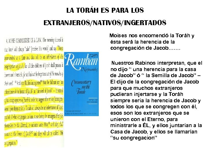LA TORÁH ES PARA LOS EXTRANJEROS/NATIVOS/INGERTADOS Moises nos encomendó la Toráh y ésta será